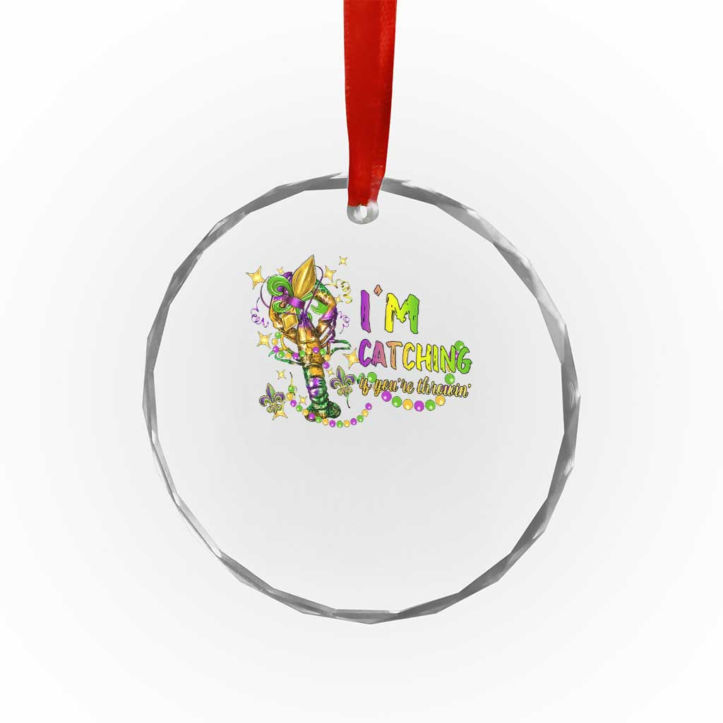 Funny I'm Catchin' If You're Throwin' Mardi Gras Crystal Glass Ornament Crawfish Beads Fleur De Lys TS11 Print Your Wear