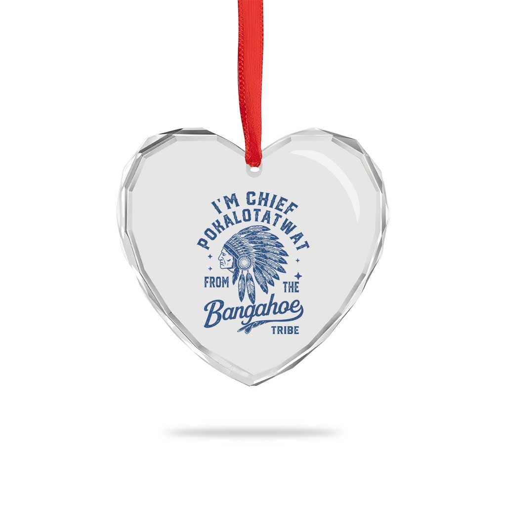 Funny I'm Chief Pokalotatwat from The Tribe Heart Crystal Glass Ornament Indigenous Native American Headdress TS02 Print Your Wear