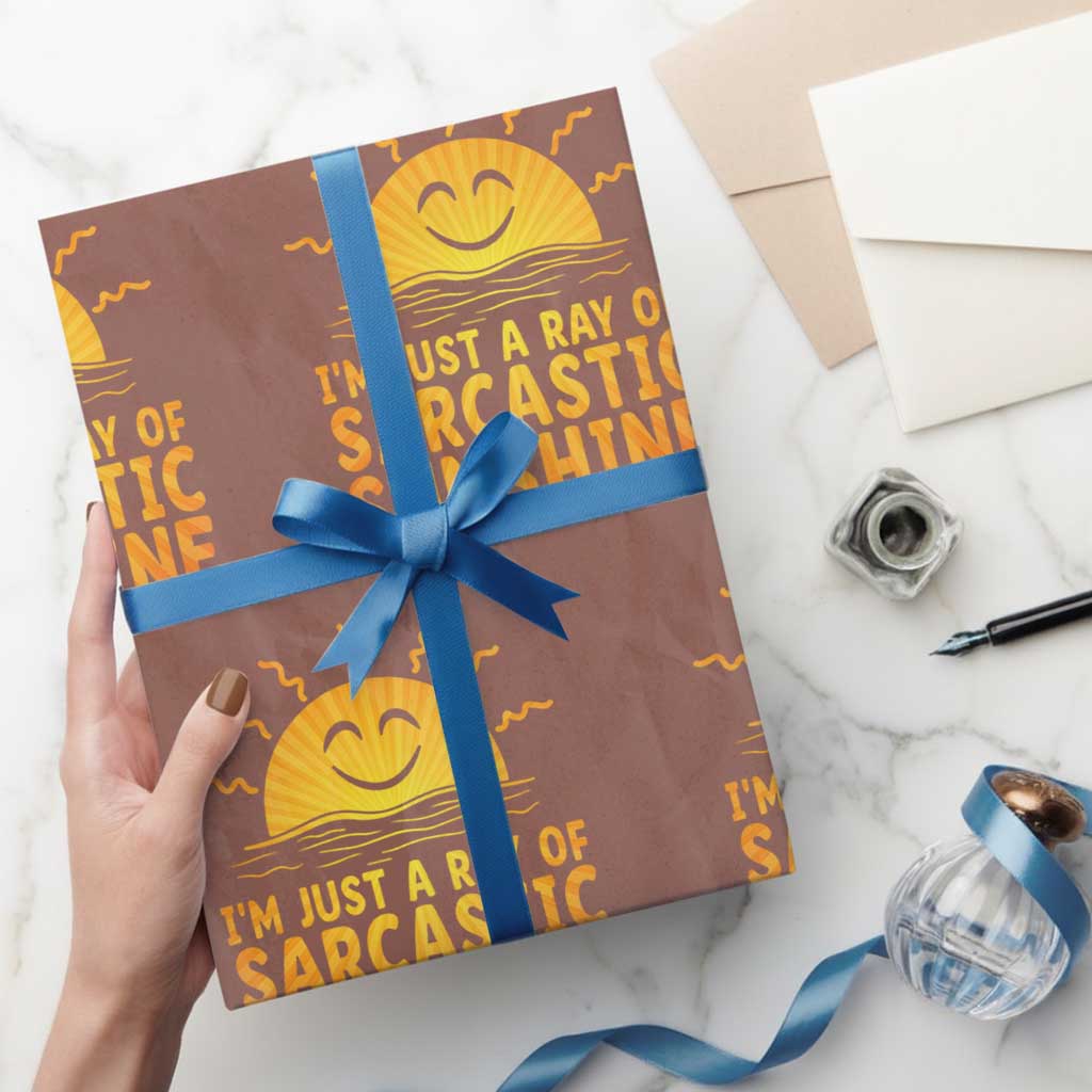 Funny Im Just A Ray Of Sarcastic Sunshine Wrapping Paper Roll No Filter Attitude Gift TS12 Mocha Print Your Wear