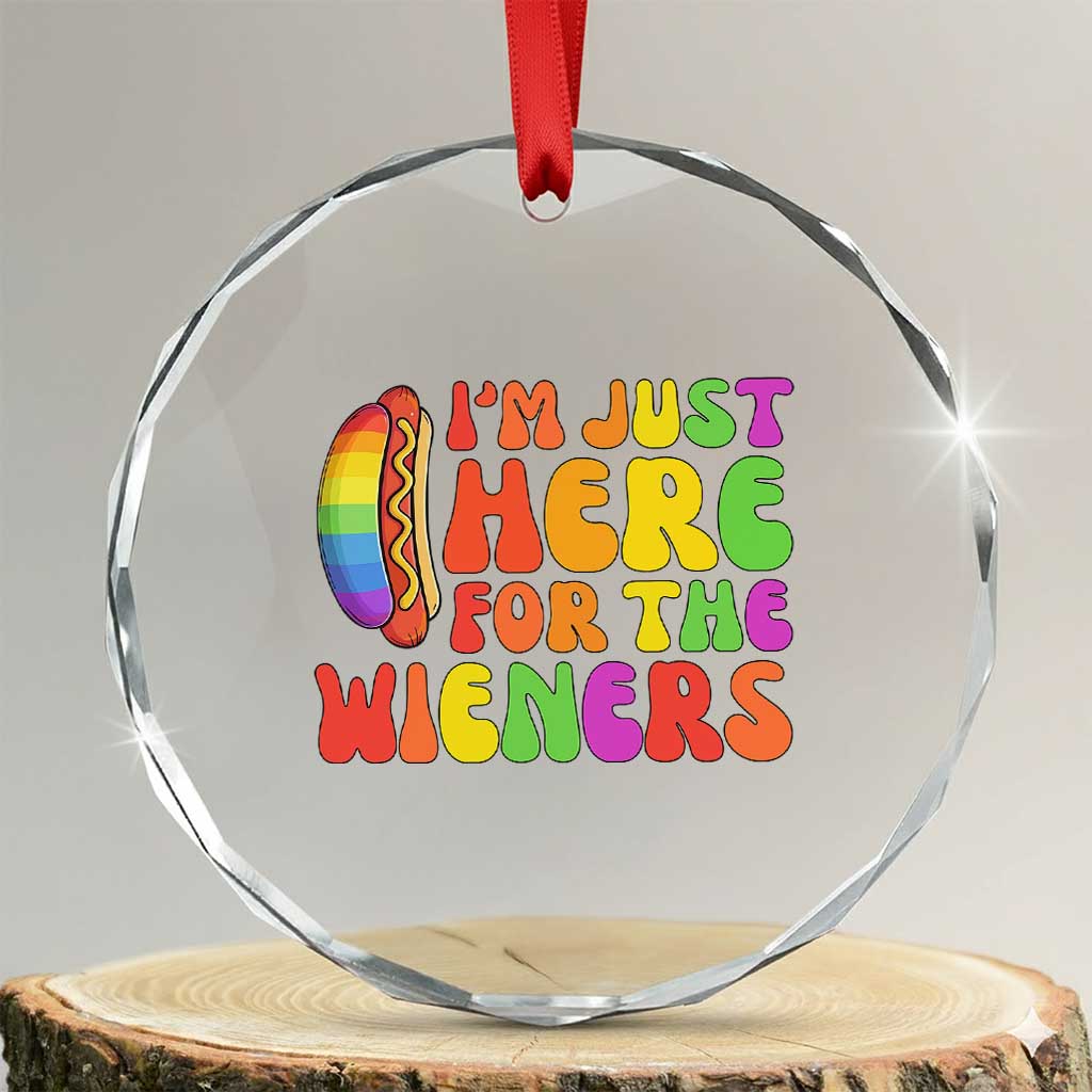 Funny Im Just Here For The Wieners Crystal Glass Ornament LGBTQ Pride Party Gift TS12 Transparent Glass 3'' Circle Print Your Wear