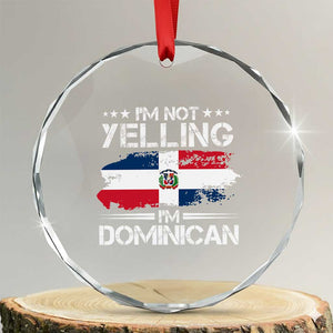 Funny I'm Not Yelling I Am Just Dominican Crystal Glass Ornament Vintage DR Flag TS10 Transparent Glass 3'' Circle Print Your Wear