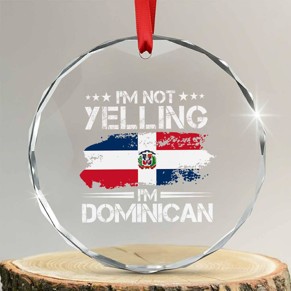 Funny I'm Not Yelling I Am Just Dominican Crystal Glass Ornament Vintage DR Flag - Print Your Wear