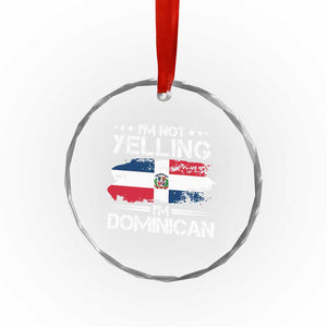 Funny I'm Not Yelling I Am Just Dominican Crystal Glass Ornament Vintage DR Flag - Print Your Wear