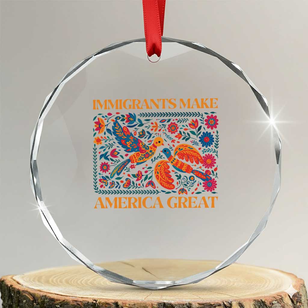 Funny Immigrants Make America Great Crystal Glass Ornament Floral Flower Birds Human Rights - Print Your Wear