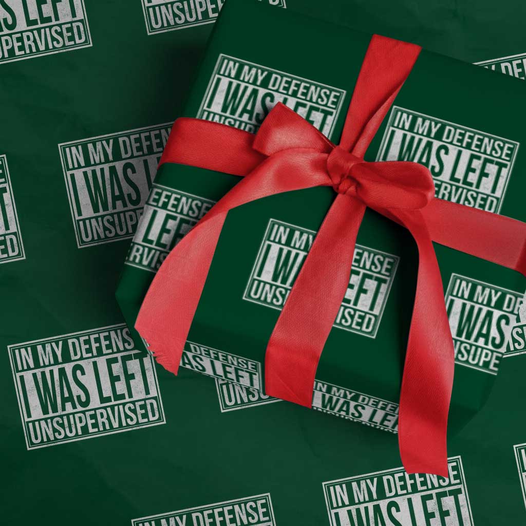 Funny In My Defense I Was Left Unsupervised Wrapping Paper Roll TS11 Green Print Your Wear