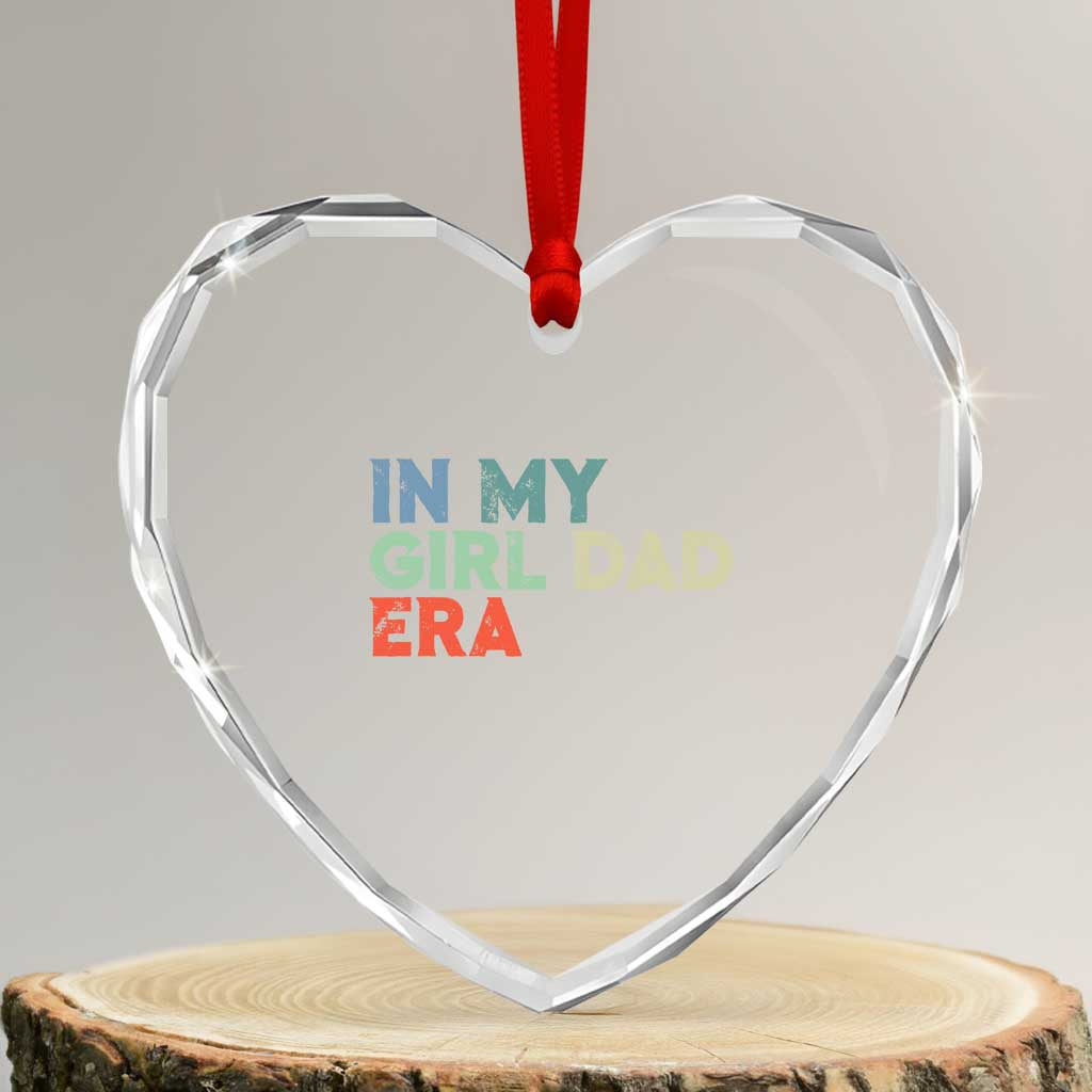 Funny In My Girl Dad Era Heart Crystal Glass Ornament Fathers Day Presents From Daughter TS10 Transparent Glass 3'' Heart Print Your Wear