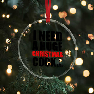 Funny Inappropriate Christmas Crystal Glass Ornament I Need a Huge Christmas COCKtail Adult Humor Drinking Gift TS10 Print Your Wear