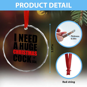 Funny Inappropriate Christmas Crystal Glass Ornament I Need a Huge Christmas COCKtail Adult Humor Drinking Gift TS10 Print Your Wear
