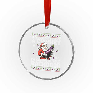 Funny Inappropriate Christmas Crystal Glass Ornament Santa If You Dont Have A Chimney Im Coming In Your Backdoor TS10 Print Your Wear