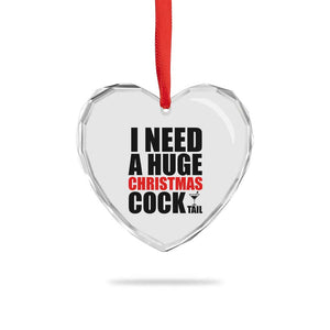 Funny Inappropriate Christmas Heart Crystal Glass Ornament I Need a Huge Christmas COCKtail Adult Humor Drinking Gift TS10 Print Your Wear