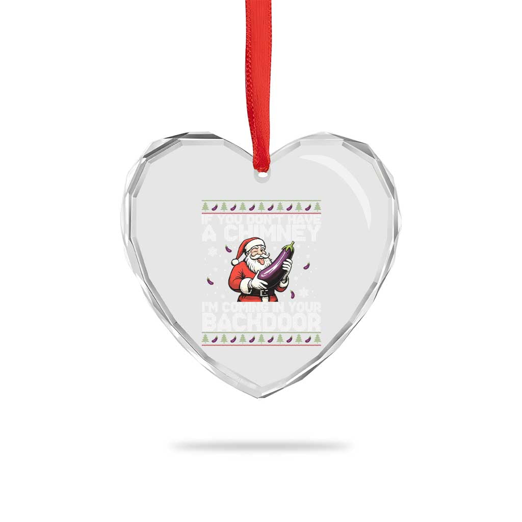 Funny Inappropriate Christmas Heart Crystal Glass Ornament Santa If You Dont Have A Chimney Im Coming In Your Backdoor TS10 Print Your Wear