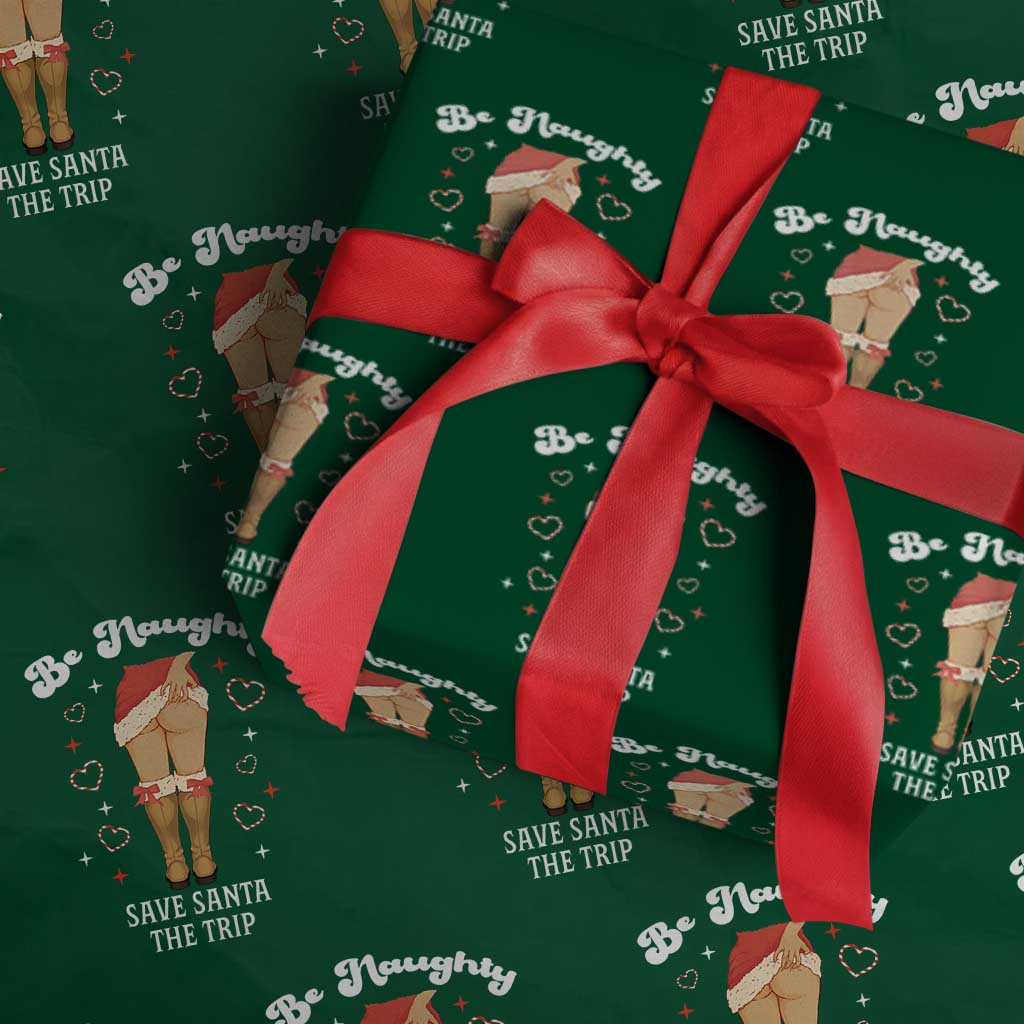 Funny Inappropriate Christmas Wrapping Paper Roll Be Naughty Save Santa The Trip TS10 Green Print Your Wear