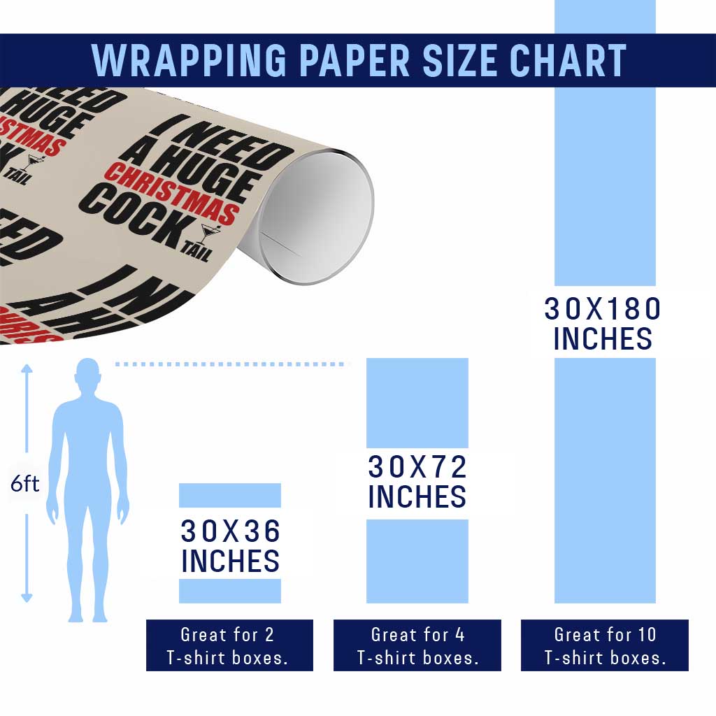 Funny Inappropriate Christmas Wrapping Paper Roll I Need a Huge Christmas COCKtail Adult Humor Drinking Gift TS10 Print Your Wear