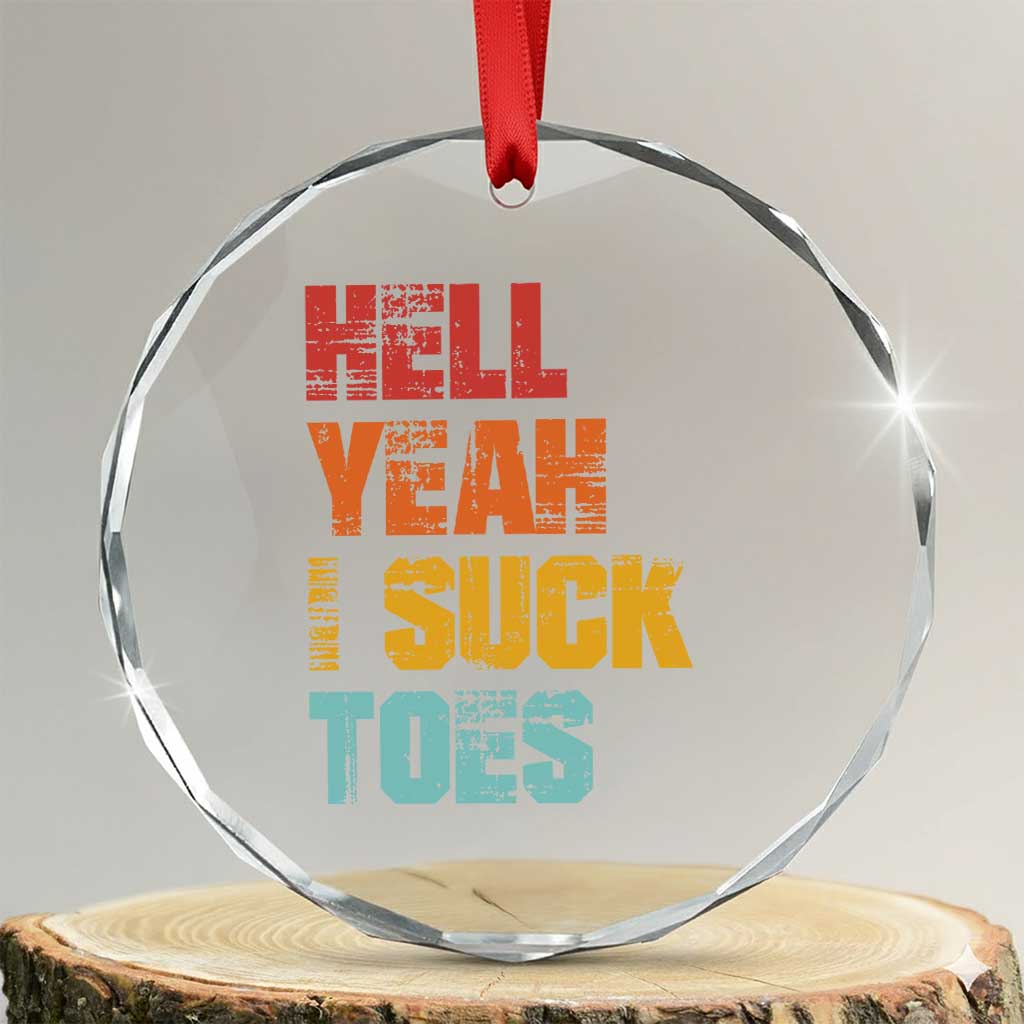 Funny Inappropriate Embarrassing Crystal Glass Ornament Funny Foot Fetish Sucking Toes Cringe Offensive Humor TS10 Transparent Glass 3'' Circle Print Your Wear