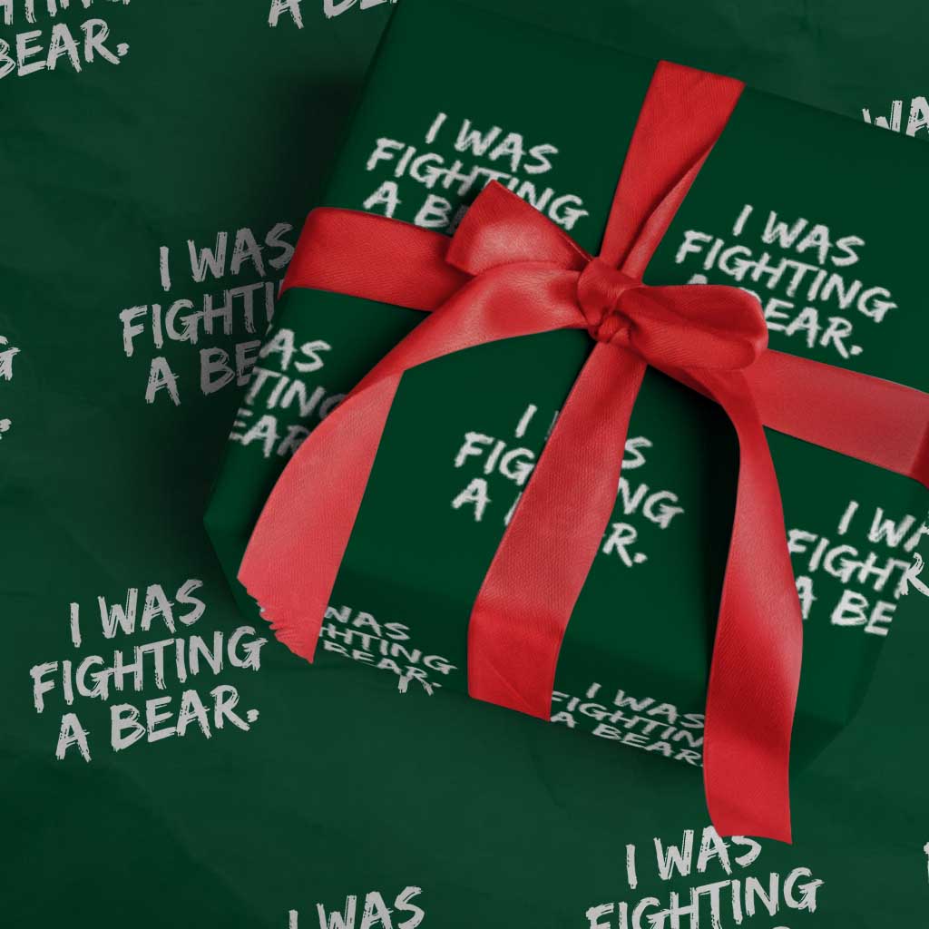 Funny Injury Get Well Soon Gift Wrapping Paper Roll I Was Fighting A Bear TS10 Green Print Your Wear