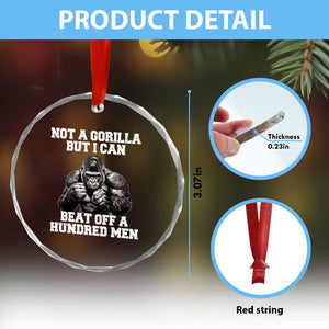 Funny Internet Meme Crystal Glass Ornament Not A Gorilla But I Can Beat Off 100 Men TS10 Print Your Wear