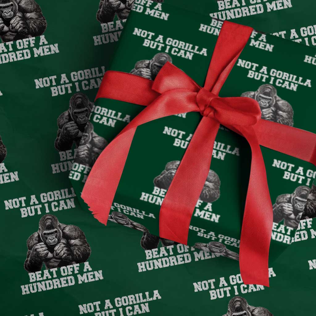 Funny Internet Meme Wrapping Paper Roll Not A Gorilla But I Can Beat Off 100 Men TS10 Green Print Your Wear