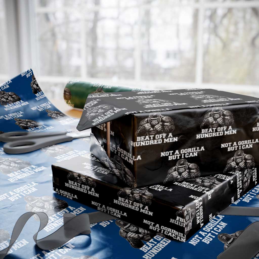 Funny Internet Meme Wrapping Paper Roll Not A Gorilla But I Can Beat Off 100 Men TS10 Black Print Your Wear