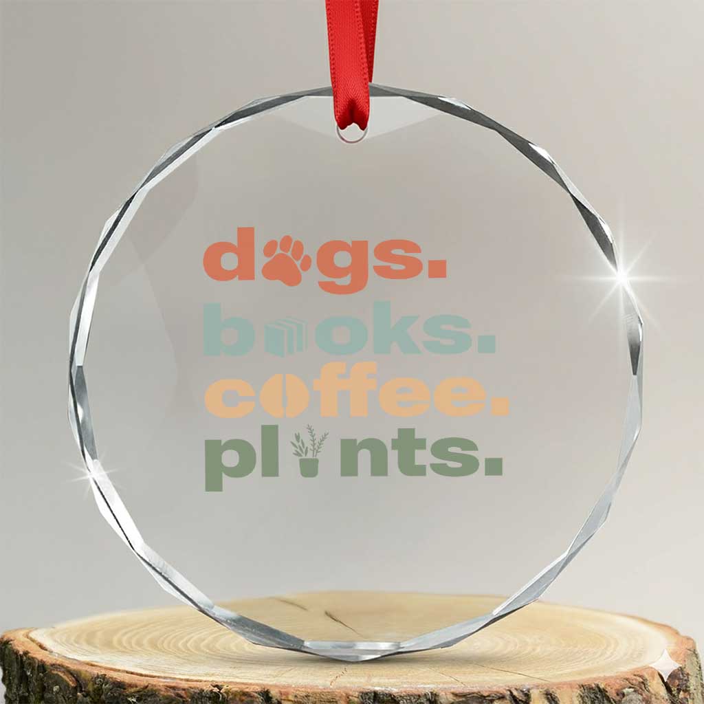 Funny Introvert Life Lover Crystal Glass Ornament Dogs Books Coffee And Plants TS12 Transparent Glass 3'' Circle Print Your Wear