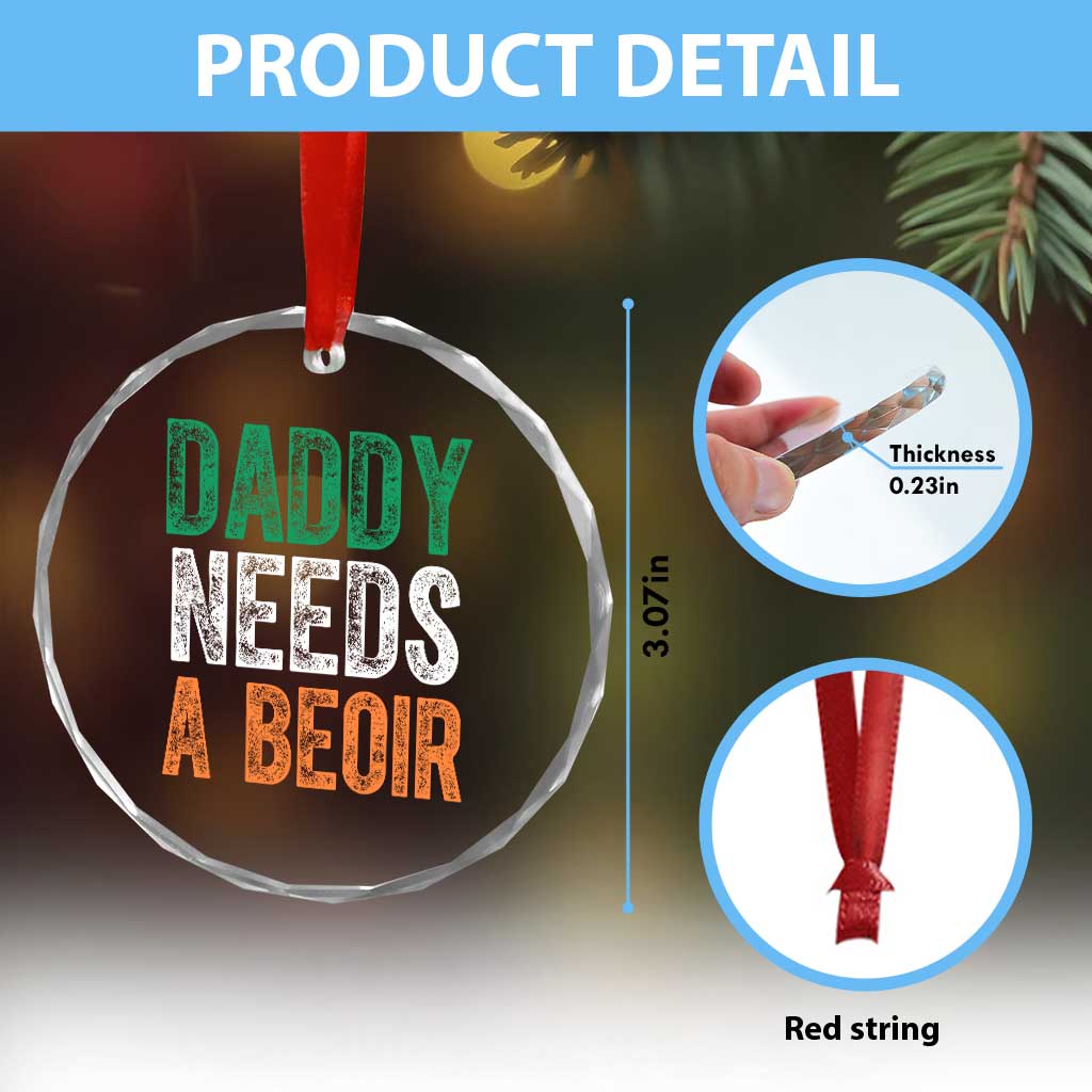 Funny Irish Beer Drinking Crystal Glass Ornament Daddy Needs A Beoir Fathers Day TS11 Print Your Wear