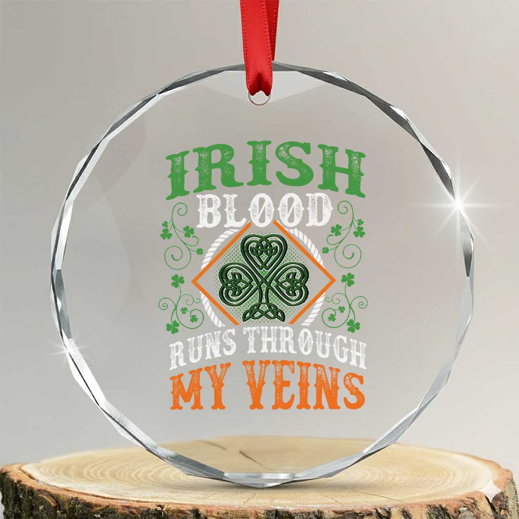 Funny Irish Blood Runs Through My Veins Crystal Glass Ornament Irish Pride Shamrock TS11 Transparent Glass 3'' Circle Print Your Wear