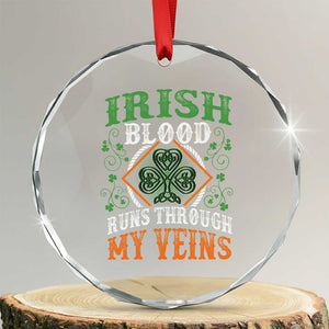 Funny Irish Blood Runs Through My Veins Crystal Glass Ornament Irish Pride Shamrock TS11 Transparent Glass 3'' Circle Print Your Wear