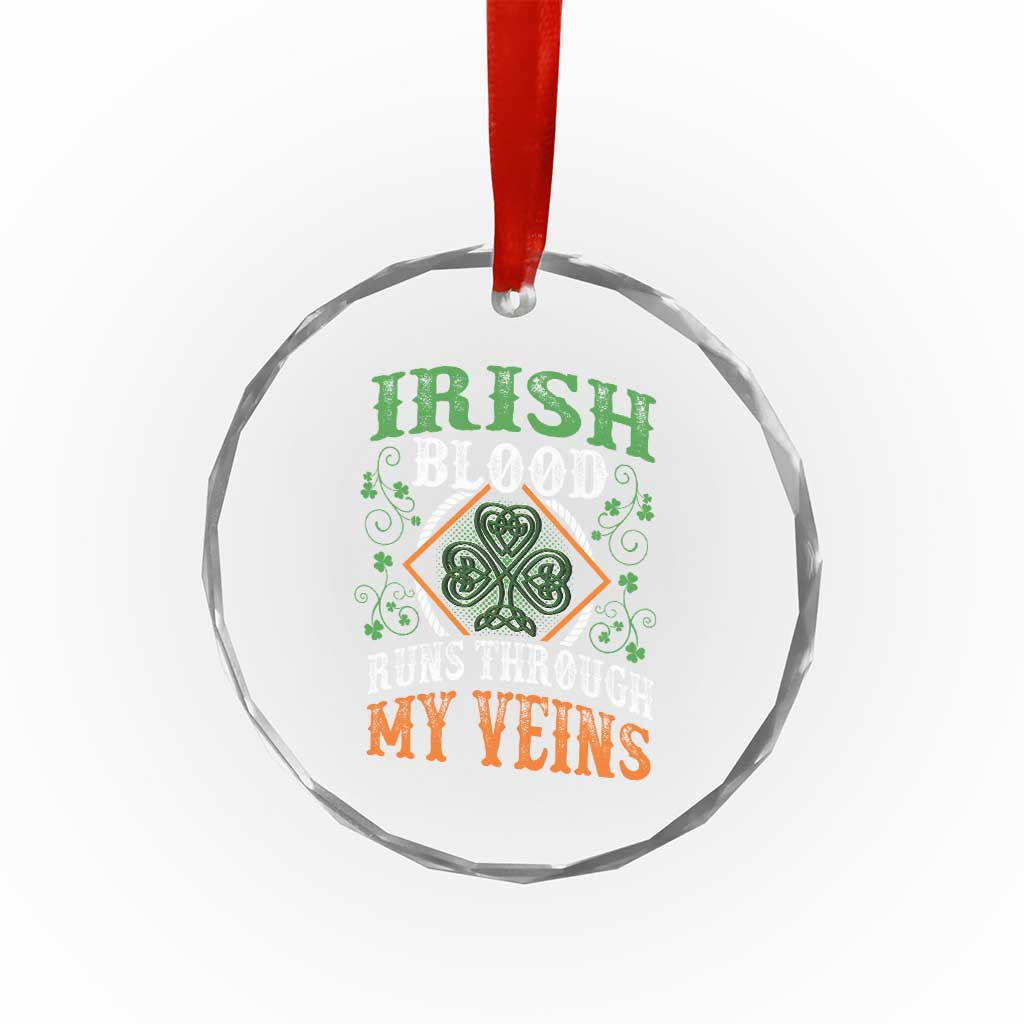 Funny Irish Blood Runs Through My Veins Crystal Glass Ornament Irish Pride Shamrock TS11 Print Your Wear