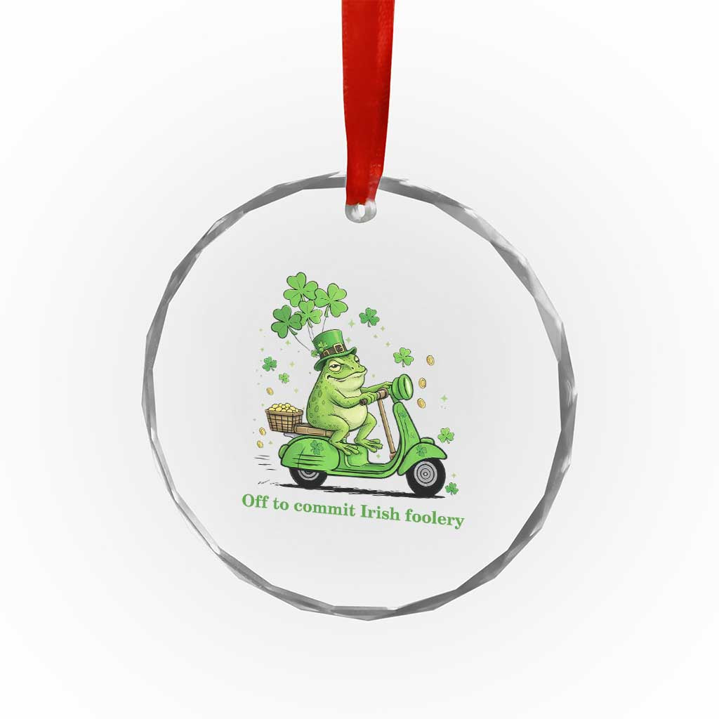 Funny Irish Frog Off To Commit Foolery Crystal Glass Ornament St Patricks Day Gift TS12 Print Your Wear