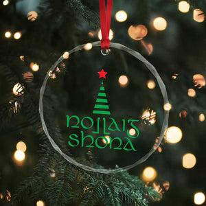 Funny Irish Gaelic Xmas Nollaig Shona Crystal Glass Ornament Xmas Tree TS11 Print Your Wear