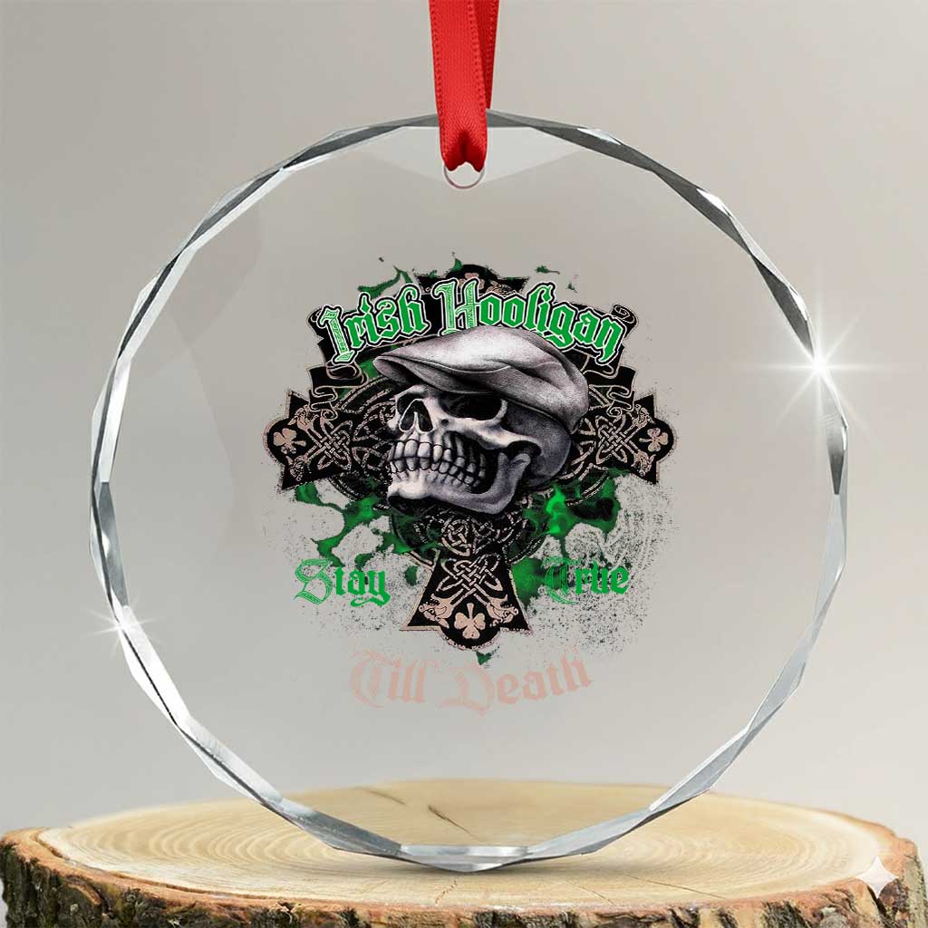 Funny Irish Pride Crystal Glass Ornament Irish Hooligan Stay True Till Death Flat Cap Skull TS11 Transparent Glass 3'' Circle Print Your Wear