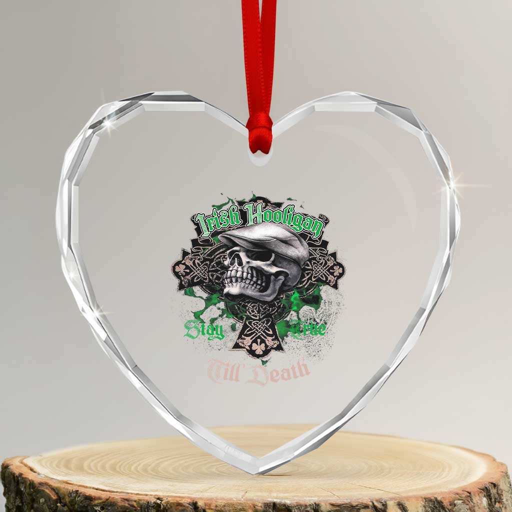 Funny Irish Pride Heart Crystal Glass Ornament Irish Hooligan Stay True Till Death Flat Cap Skull TS11 Transparent Glass 3'' Heart Print Your Wear