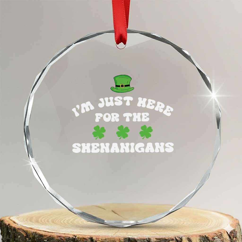 Funny Irish St Patricks Day Crystal Glass Ornament I'm Just Here For The Shenanigans Shamrock TS10 Transparent Glass 3'' Circle Print Your Wear