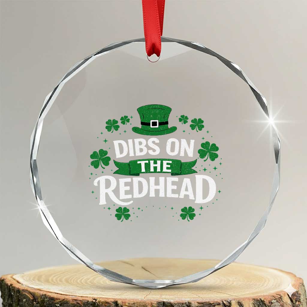 Funny Irish St Patricks Day Dibs On The Redhead Crystal Glass Ornament Lucky Shamrock Clovers TS10 Transparent Glass 3'' Circle Print Your Wear