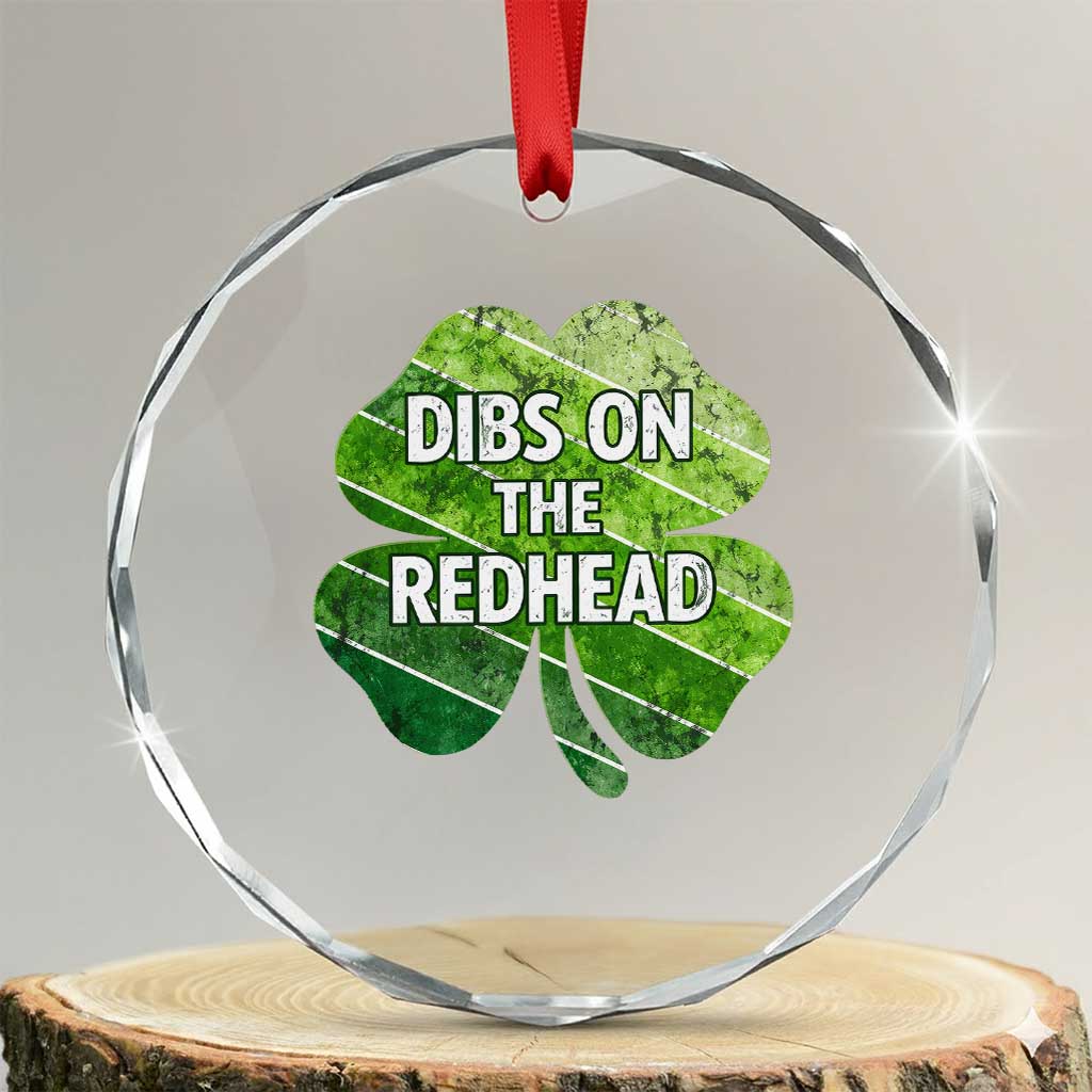 Funny Irish St Patricks Day Dibs On The Redhead Crystal Glass Ornament Retro Vintage Lucky Shamrock TS10 Transparent Glass 3'' Circle Print Your Wear