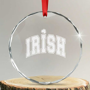 Funny Irish St Patricks Day Distressed Shamrock Ireland Pride Crystal Glass Ornament TS11 Transparent Glass 3'' Circle Print Your Wear