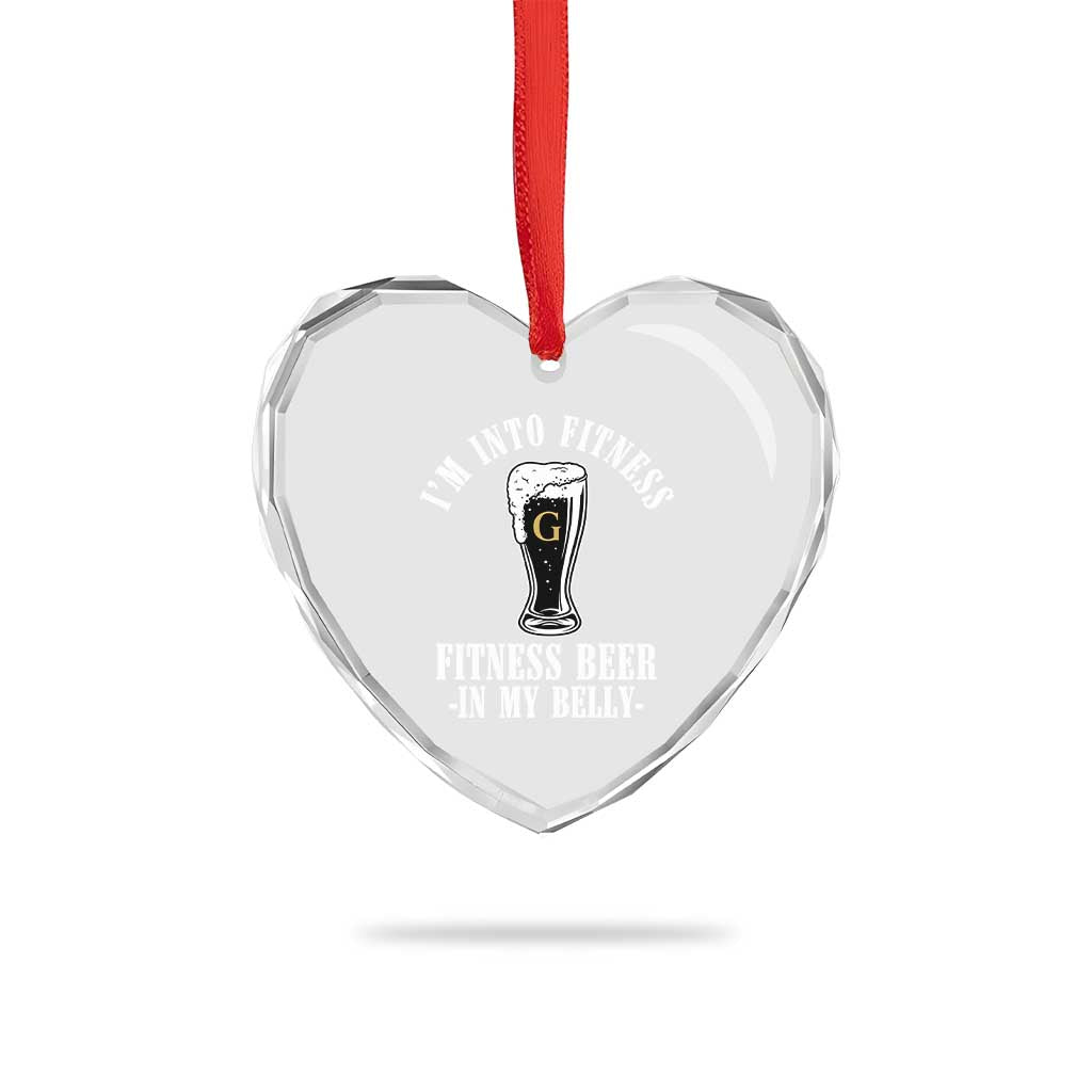 Funny Irish Stout Drinking Heart Crystal Glass Ornament I Am Into Fitness Fitting Beer In My Belly TS11 Print Your Wear
