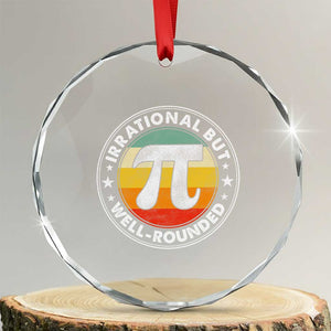 Funny Irrational But Well Rounded Pi Day Crystal Glass Ornament TS11 Transparent Glass 3'' Circle Print Your Wear