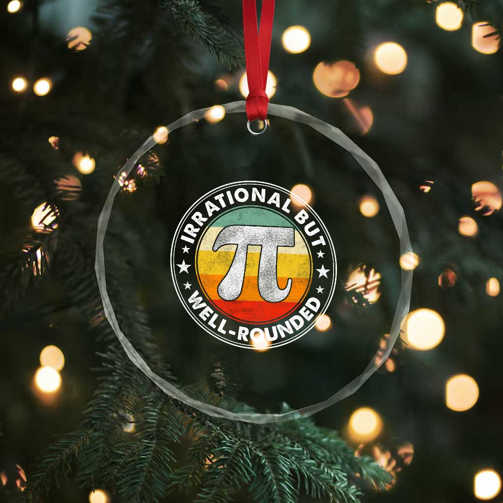Funny Irrational But Well Rounded Pi Day Crystal Glass Ornament TS11 Print Your Wear