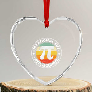 Funny Irrational But Well Rounded Pi Day Heart Crystal Glass Ornament TS11 Transparent Glass 3'' Heart Print Your Wear