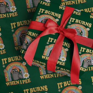 Funny It Burns When I Pee Wrapping Paper Roll Sarcastic Burning Racoon Meme TS11 Green Print Your Wear