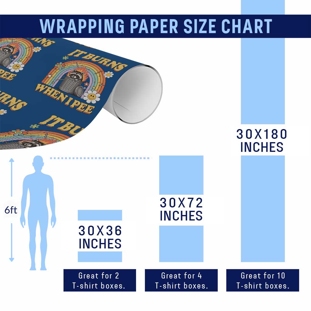 Funny It Burns When I Pee Wrapping Paper Roll Sarcastic Burning Racoon Meme TS11 Print Your Wear