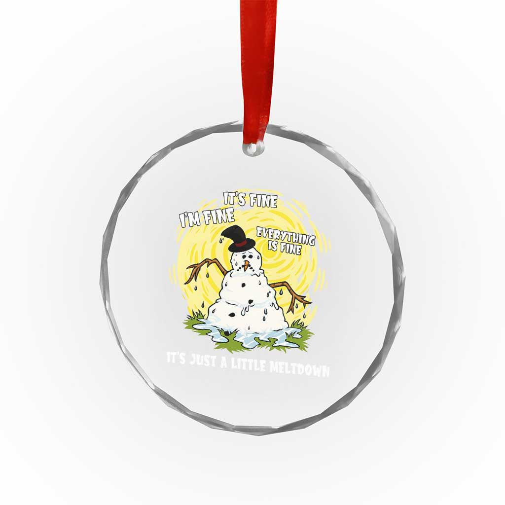 Funny It Is Fine I Am Fine Everything Is Fine Its Just A Little Meltdown Crystal Glass Ornament Christmas Snowman TS11 Print Your Wear