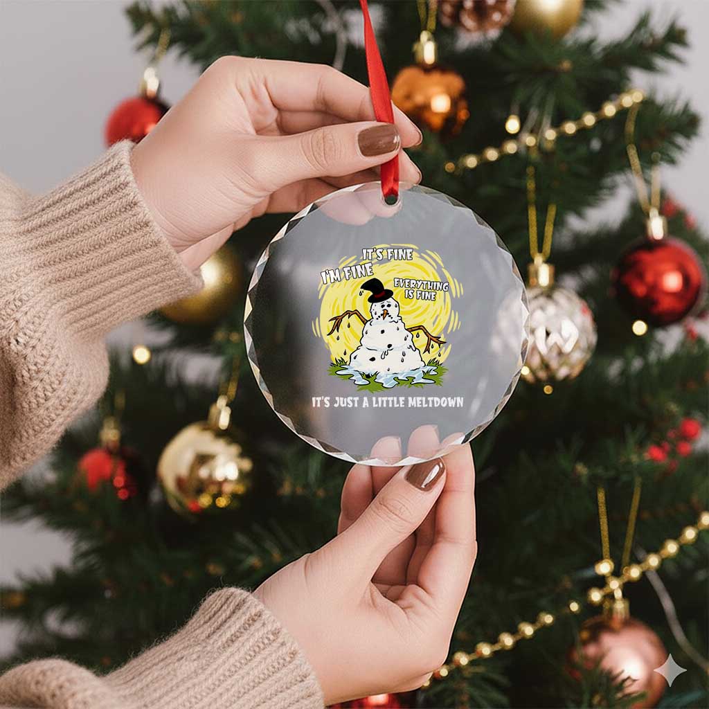 Funny It Is Fine I Am Fine Everything Is Fine Its Just A Little Meltdown Crystal Glass Ornament Christmas Snowman TS11 Print Your Wear