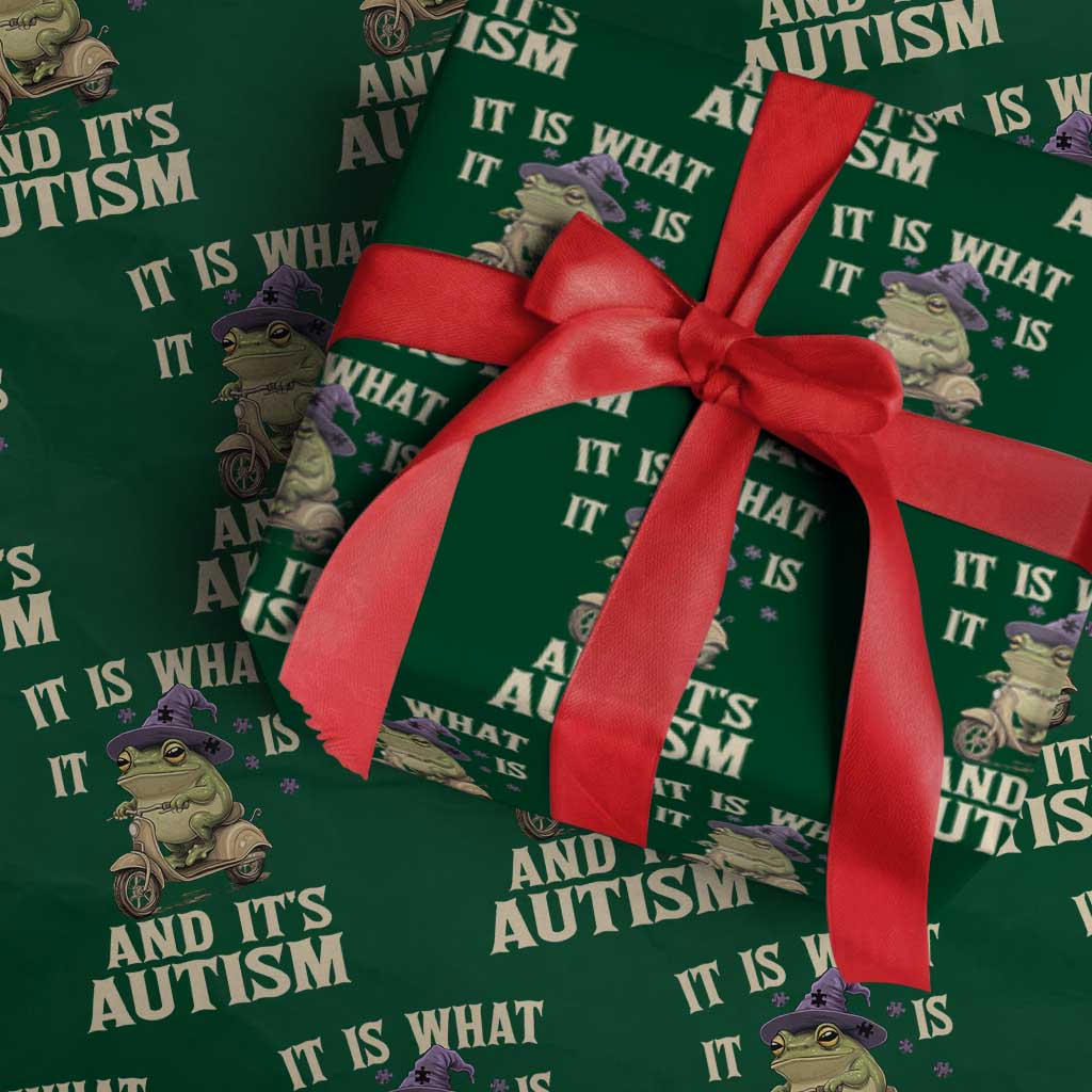 Funny It Is What It Is And It's Autism Wrapping Paper Roll Meme Autism Awareness Frog TS11 Green Print Your Wear