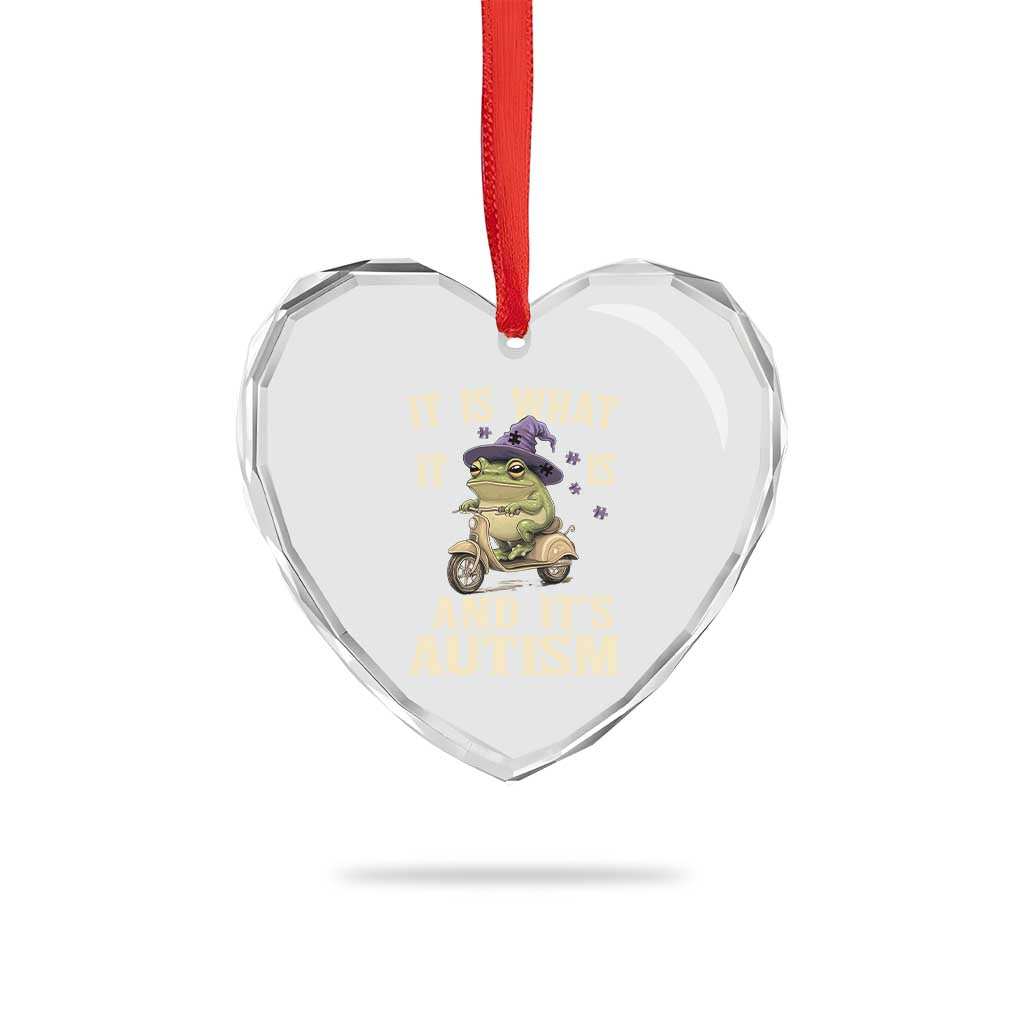 Funny It Is What It Is And It's Autism Heart Crystal Glass Ornament Meme Autism Awareness Frog TS11 Print Your Wear
