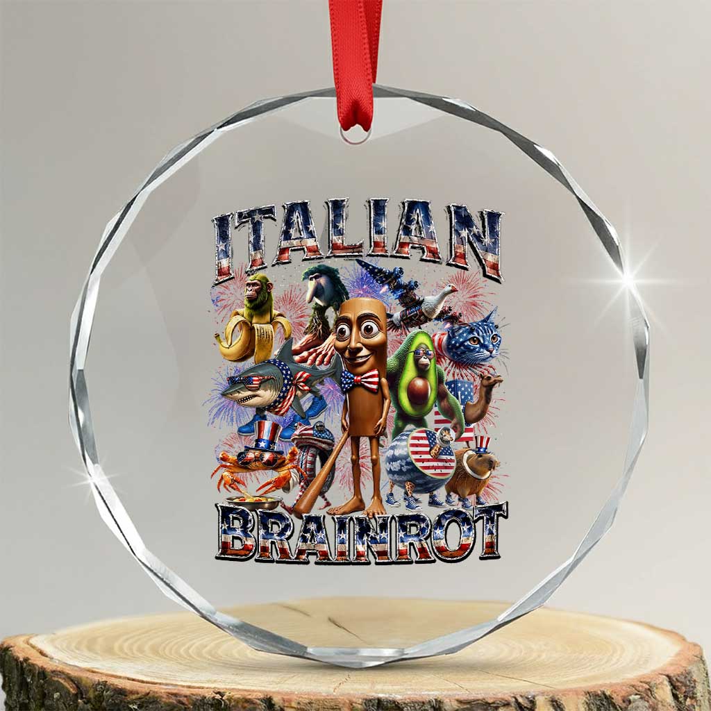 Funny Italian Brainrot Meme 4th of July Crystal Glass Ornament TS14 Transparent Glass 3'' Circle Print Your Wear