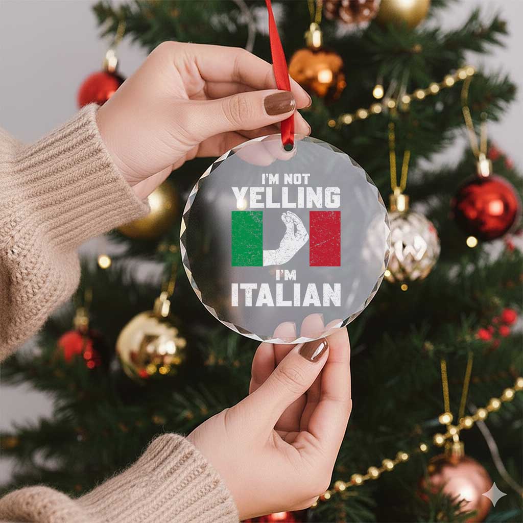 Funny Italian Crystal Glass Ornament Im Not Yelling Im Italian Italy Flag TS10 Print Your Wear
