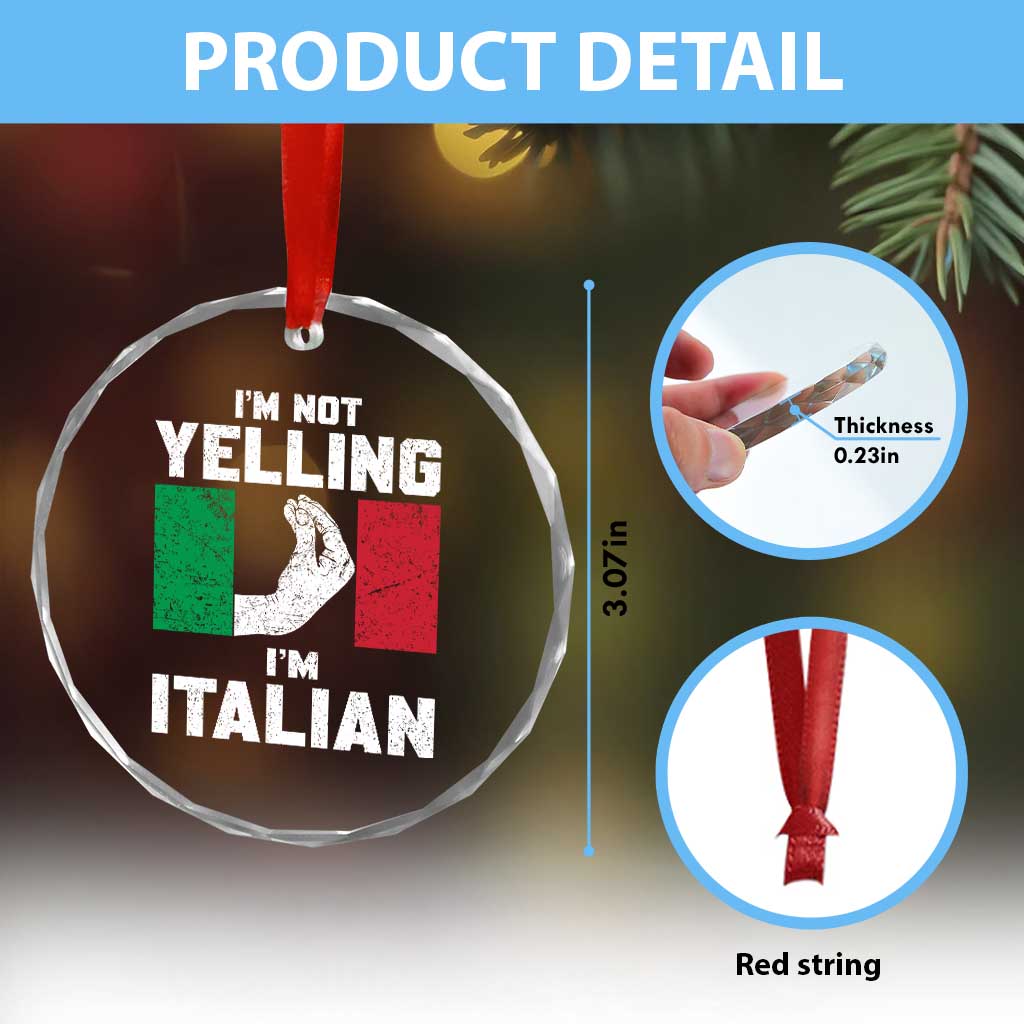 Funny Italian Crystal Glass Ornament Im Not Yelling Im Italian Italy Flag TS10 Print Your Wear