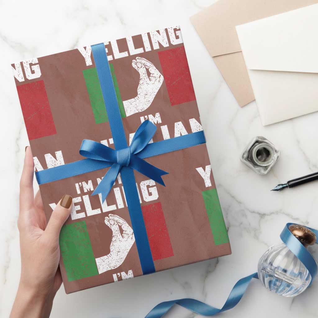 Funny Italian Wrapping Paper Roll Im Not Yelling Im Italian Italy Flag TS10 Mocha Print Your Wear