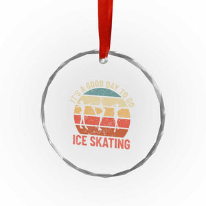 Funny It's A Good Day To Go Ice Skating Crystal Glass Ornament TS11 Print Your Wear